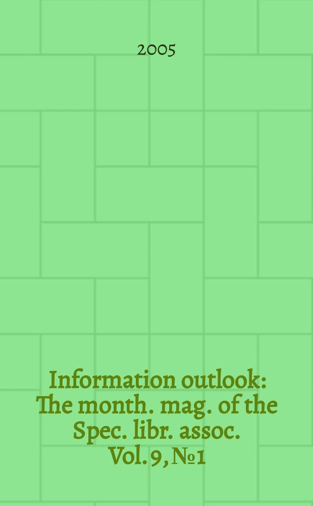 Information outlook : The month. mag. of the Spec. libr. assoc. Vol. 9, № 1