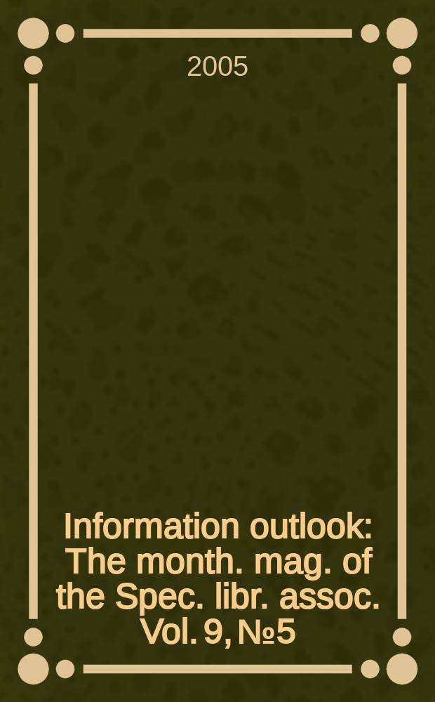 Information outlook : The month. mag. of the Spec. libr. assoc. Vol. 9, № 5
