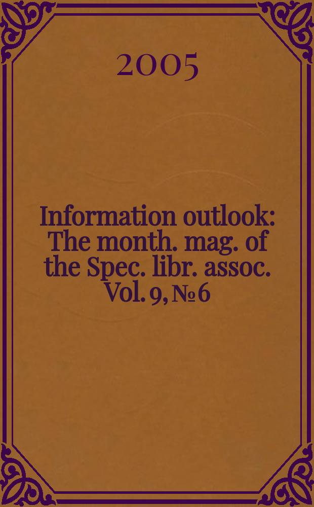 Information outlook : The month. mag. of the Spec. libr. assoc. Vol. 9, № 6