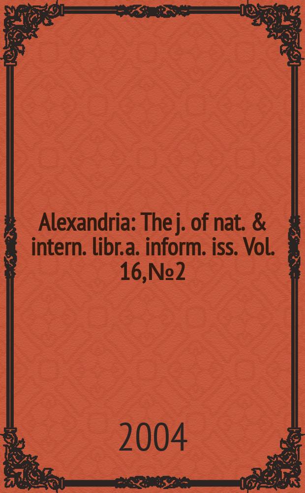 Alexandria : The j. of nat. & intern. libr. a. inform. iss. Vol. 16, № 2