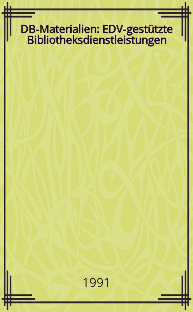 DBI- Materialien : EDV-gestützte Bibliotheksdienstleistungen