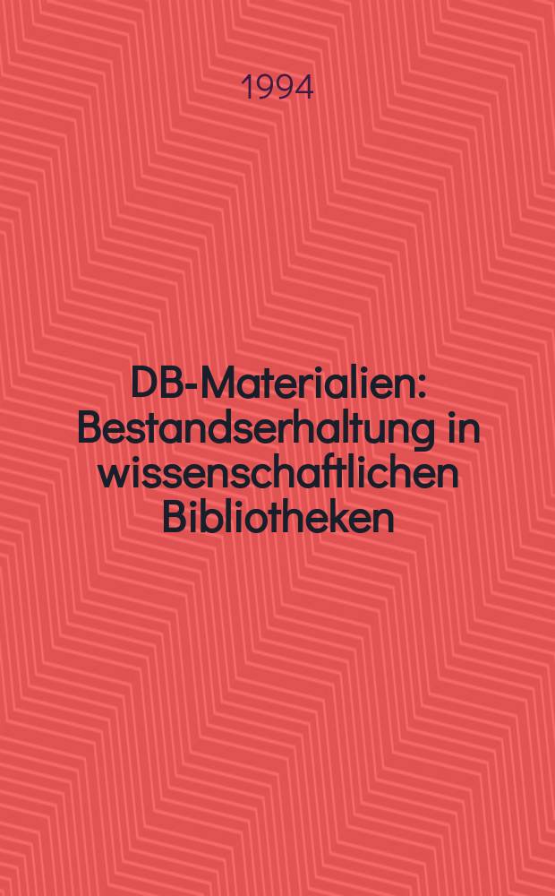 DBI- Materialien : Bestandserhaltung in wissenschaftlichen Bibliotheken
