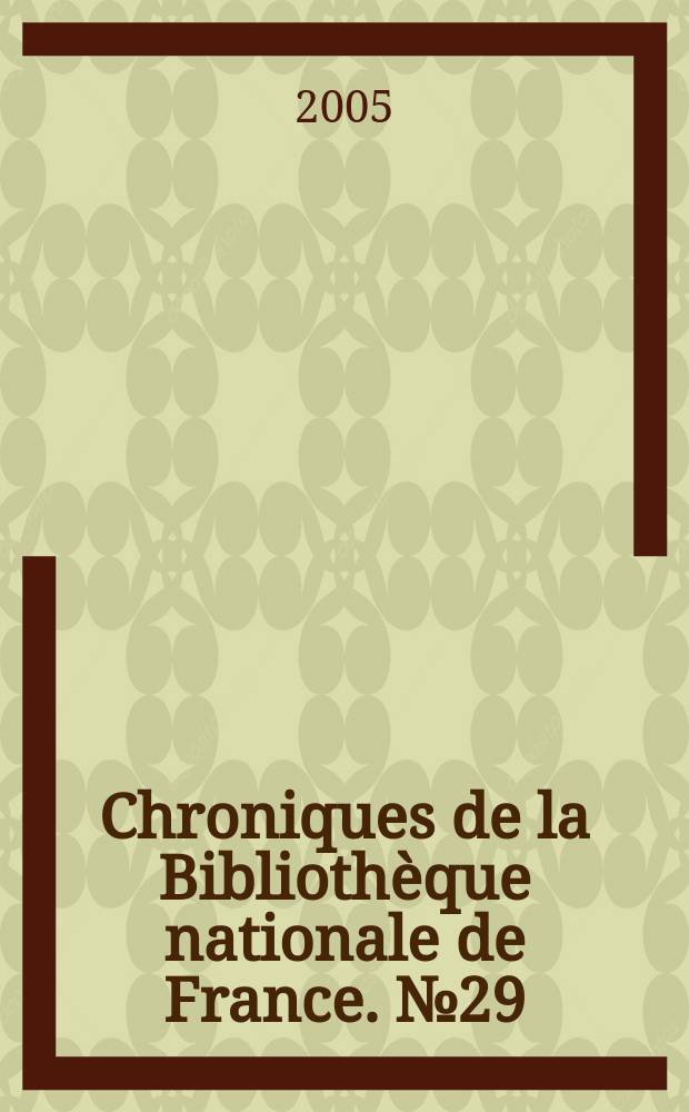 Chroniques de la Biblioth&egrave;que nationale de France. № 29