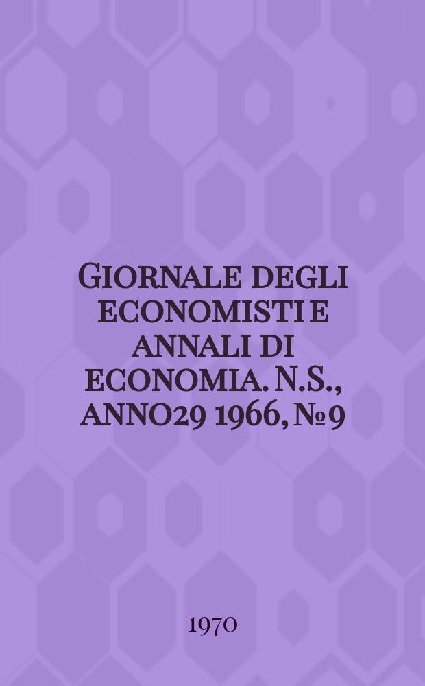 Giornale degli economisti e annali di economia. N.S., anno29 1966, № 9/10