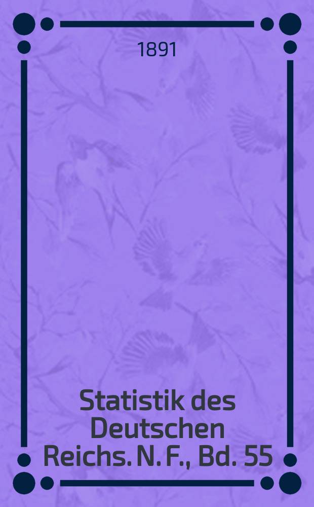 Statistik des Deutschen Reichs. N. F., Bd. 55