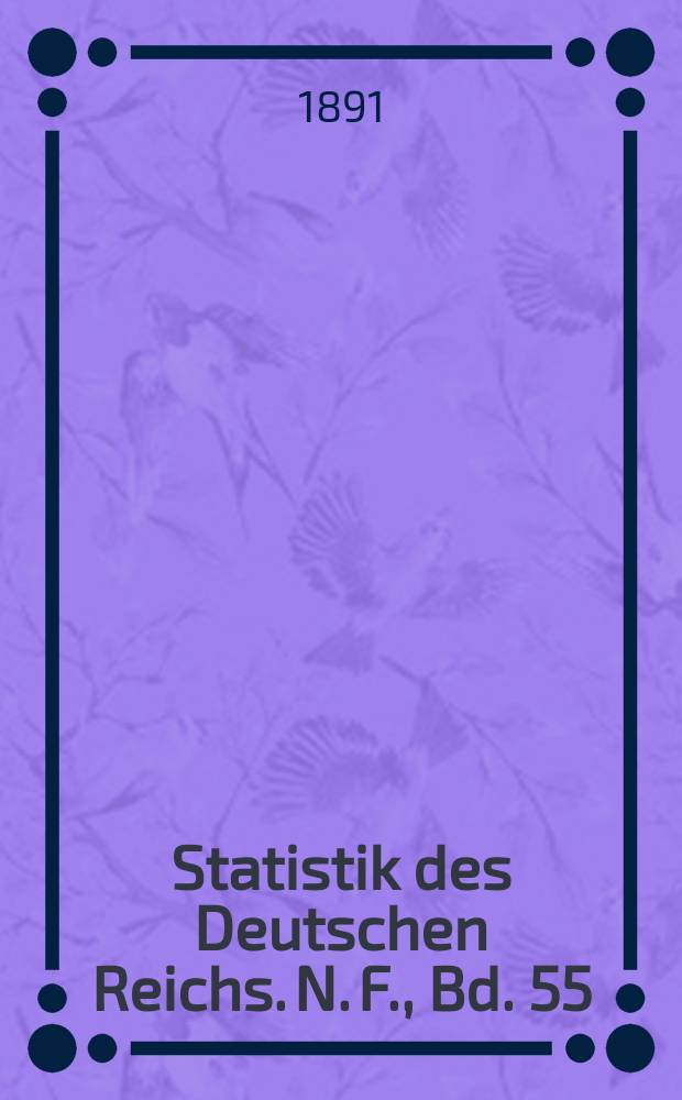 Statistik des Deutschen Reichs. N. F., Bd. 55