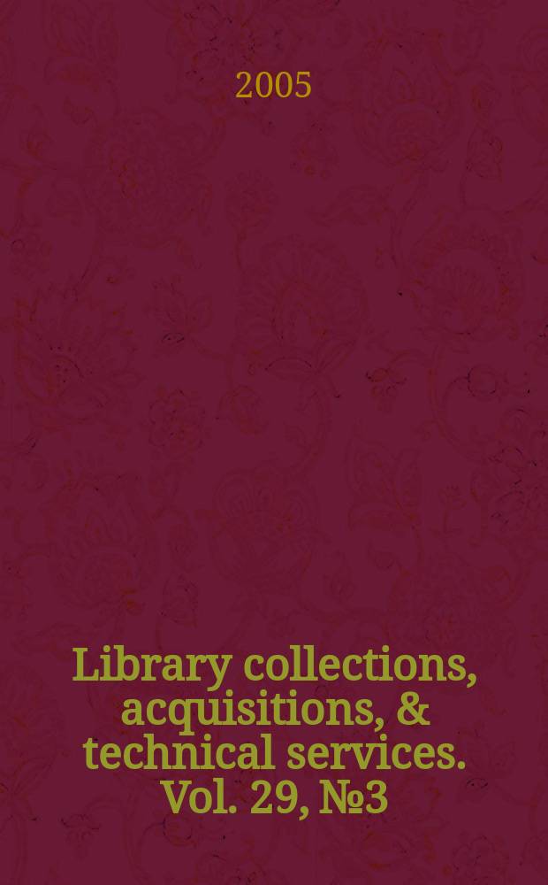 Library collections, acquisitions, & technical services. Vol. 29, № 3