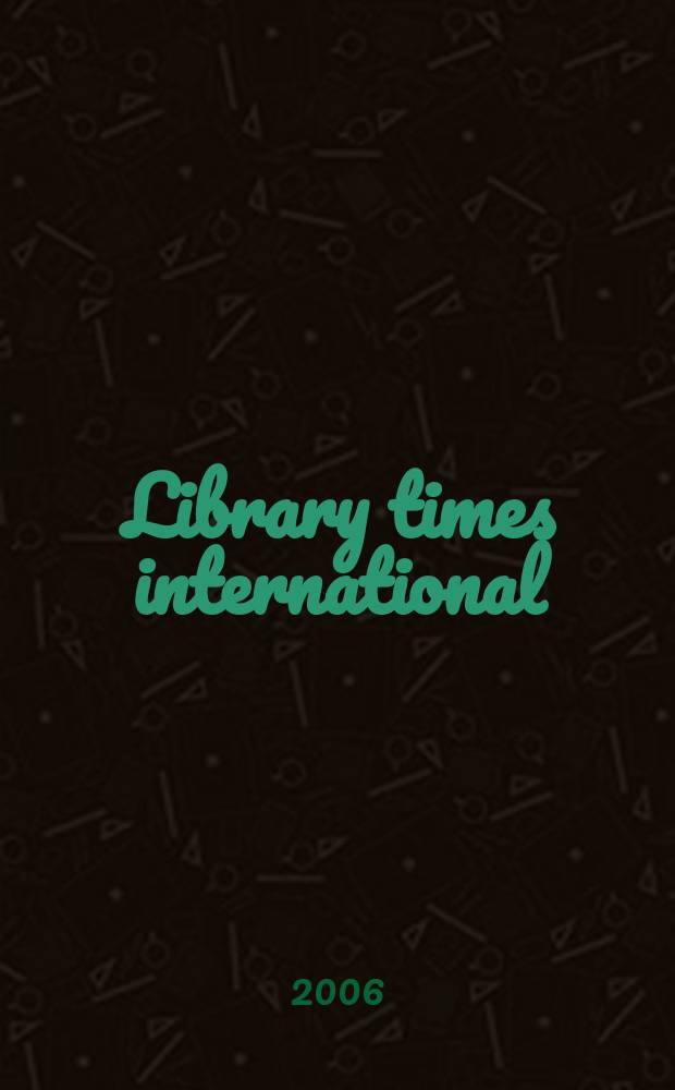 Library times international : World news digest of libr. a inform. science. Vol. 22, № 4