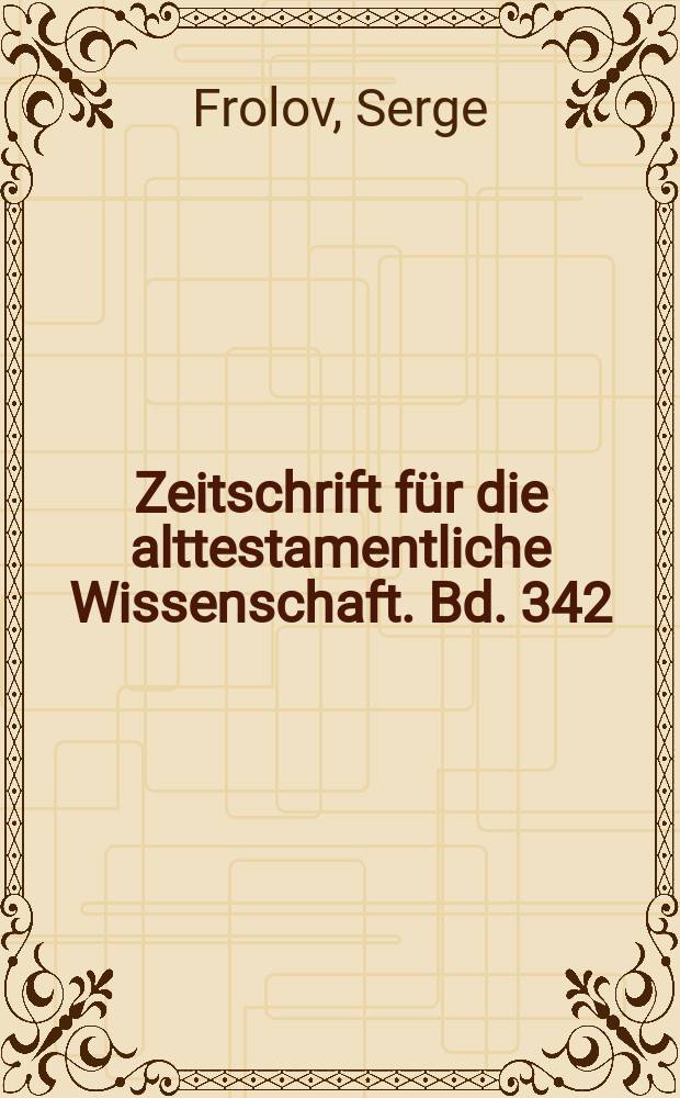 Zeitschrift für die alttestamentliche Wissenschaft. Bd. 342 : The turn of the cycle = Поворот цикла