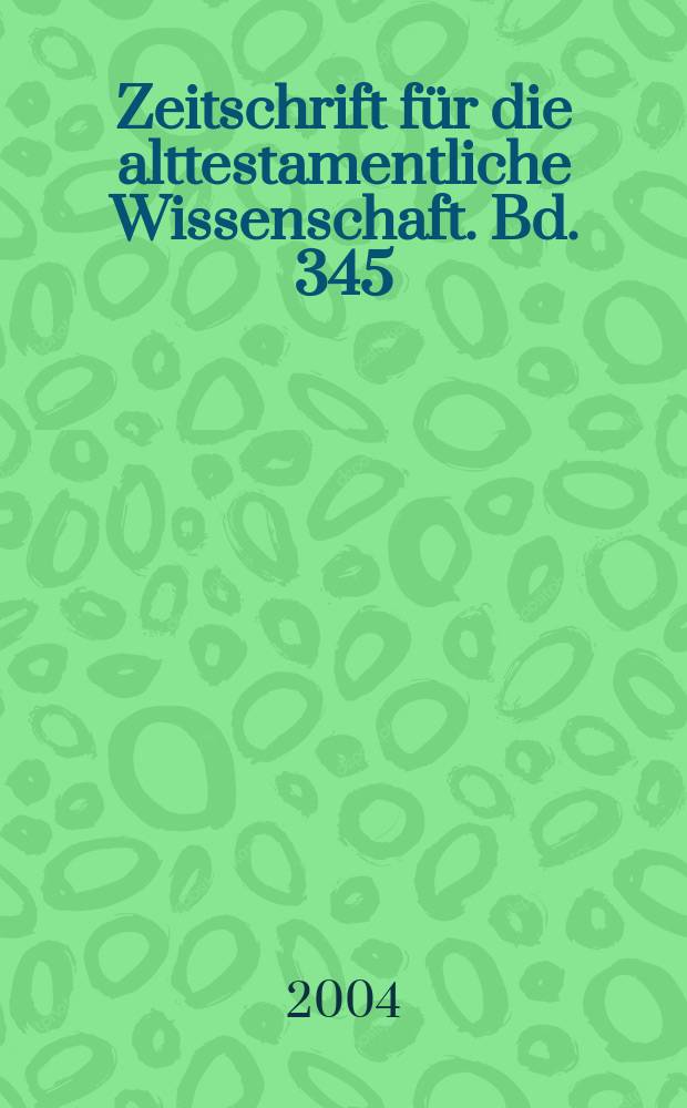 Zeitschrift für die alttestamentliche Wissenschaft. Bd. 345/2 : Gott und Mensch im Dialog = Бог и человек в диалоге
