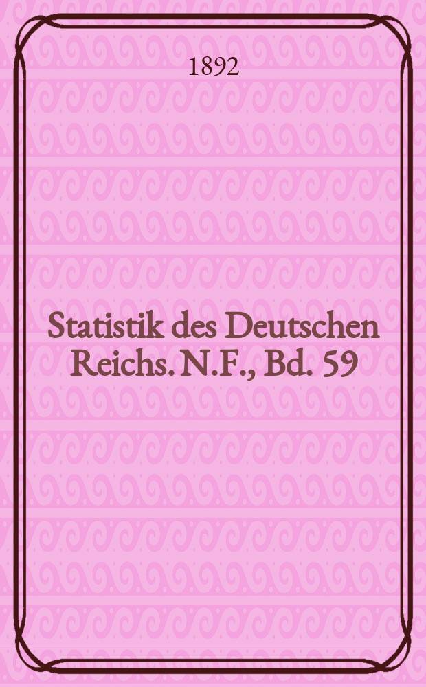 Statistik des Deutschen Reichs. N.F., Bd. 59