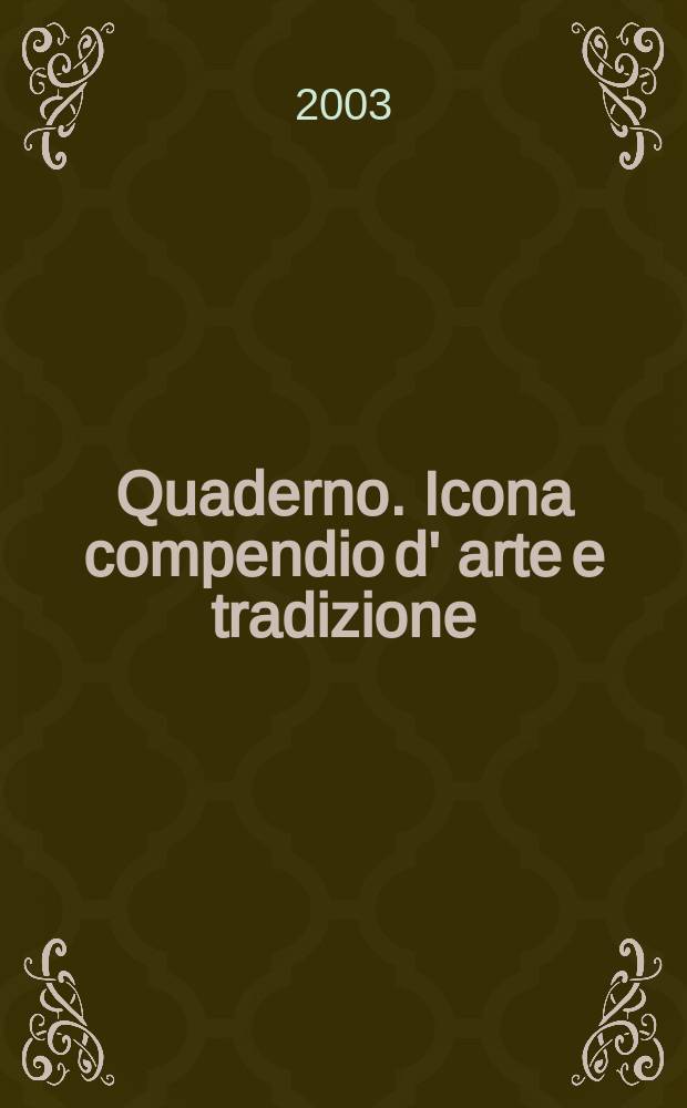 Quaderno. Icona compendio d' arte e tradizione