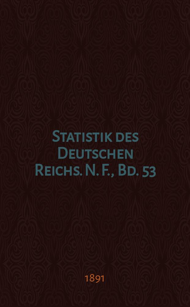 Statistik des Deutschen Reichs. N. F., Bd. 53