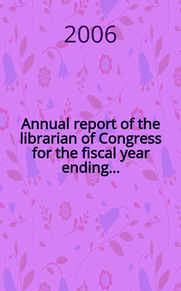 Annual report of the librarian of Congress for the fiscal year ending..