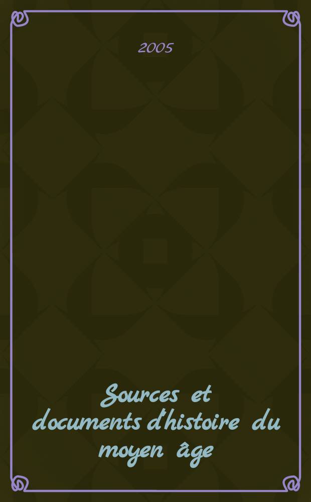Sources et documents d'histoire du moyen âge = Источники и документы истории средних веков