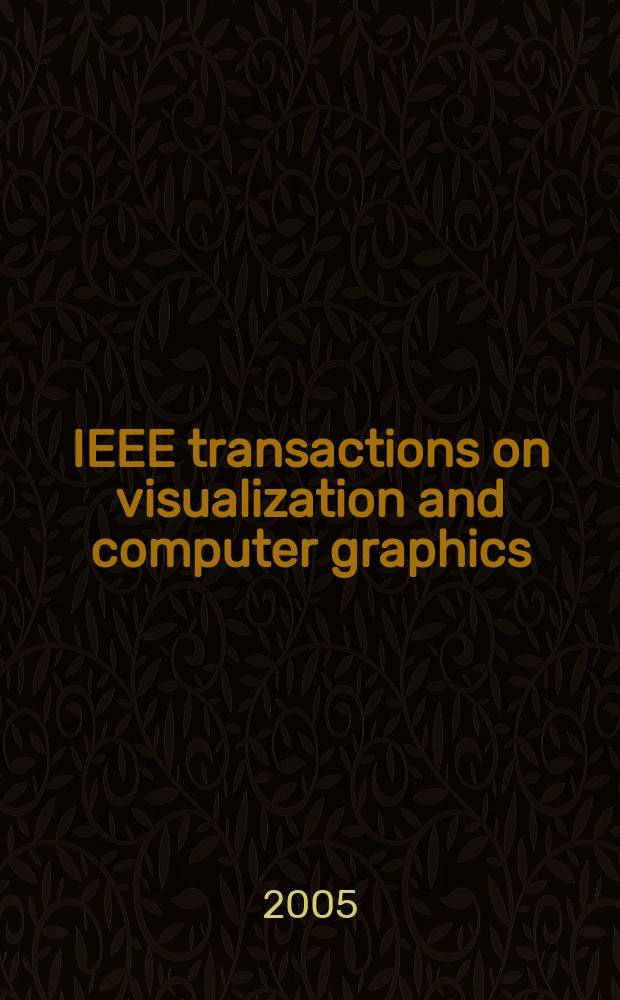 IEEE transactions on visualization and computer graphics : A publ. of the IEEE Computer soc. Vol. 11, № 5