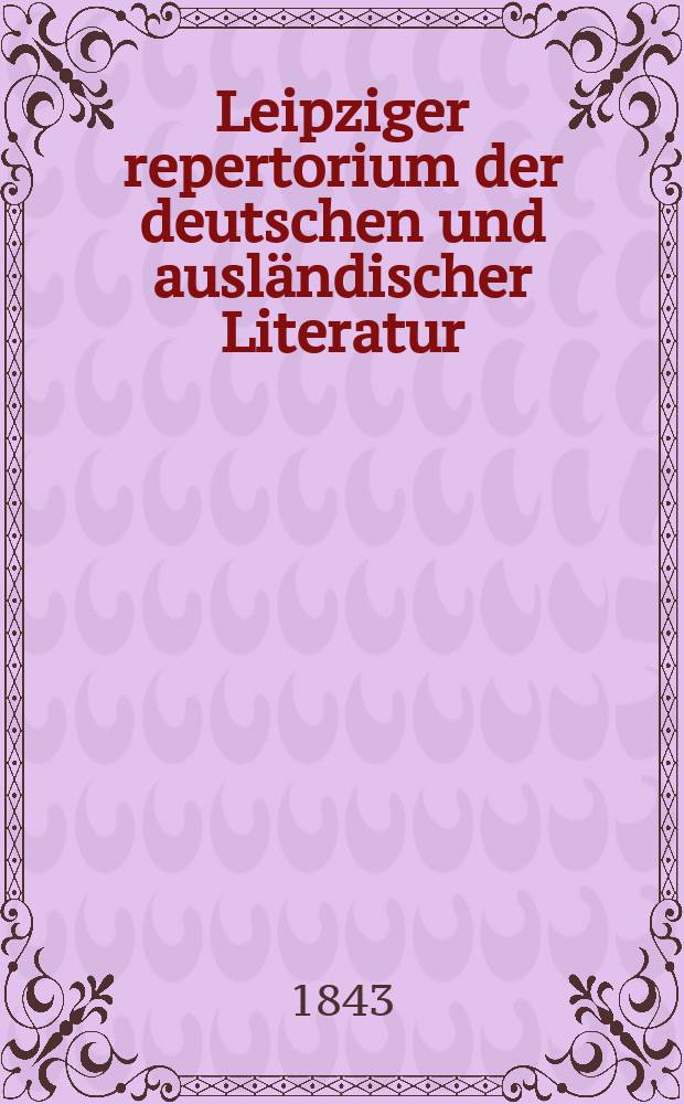 Leipziger repertorium der deutschen und ausl&auml;ndischer Literatur