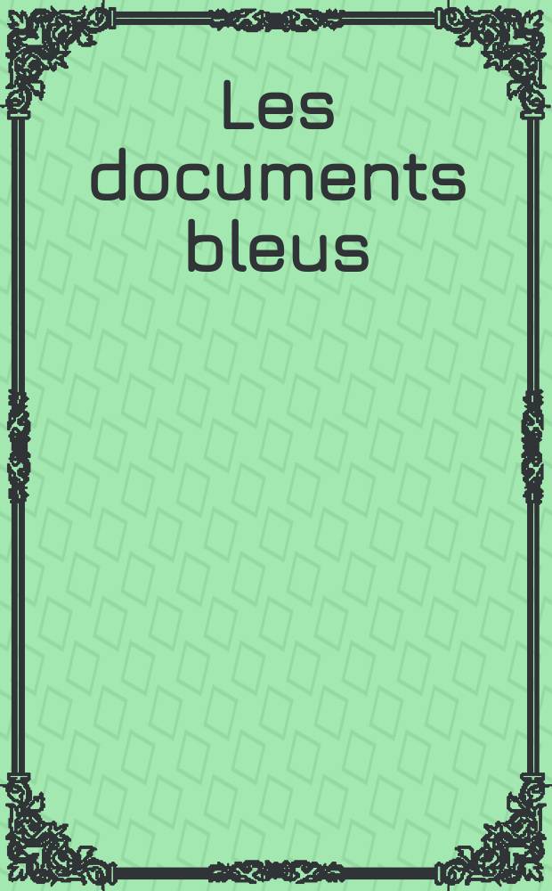 Les documents bleus