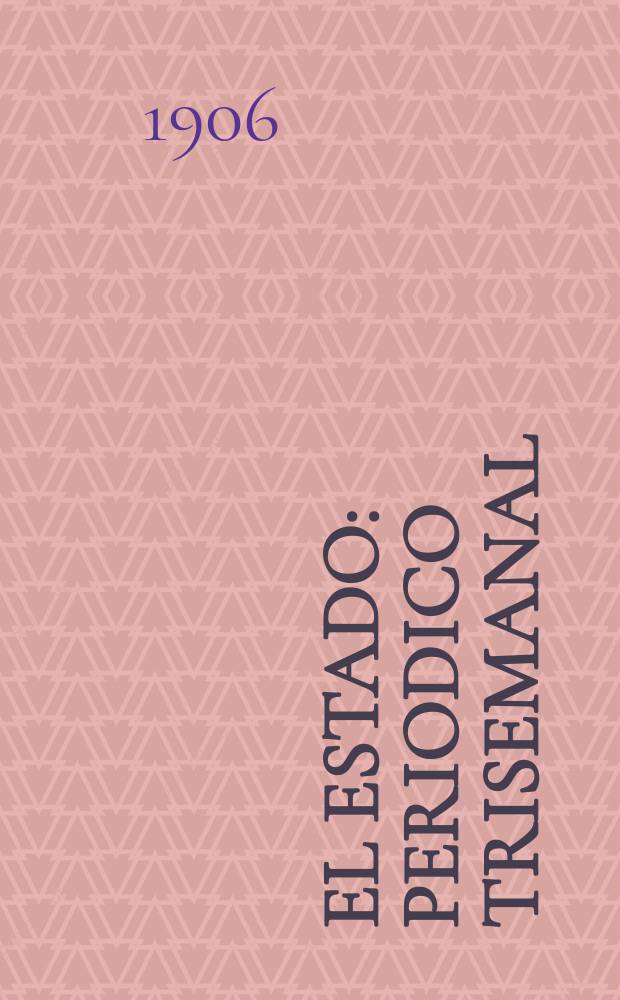 El Estado : periodico trisemanal