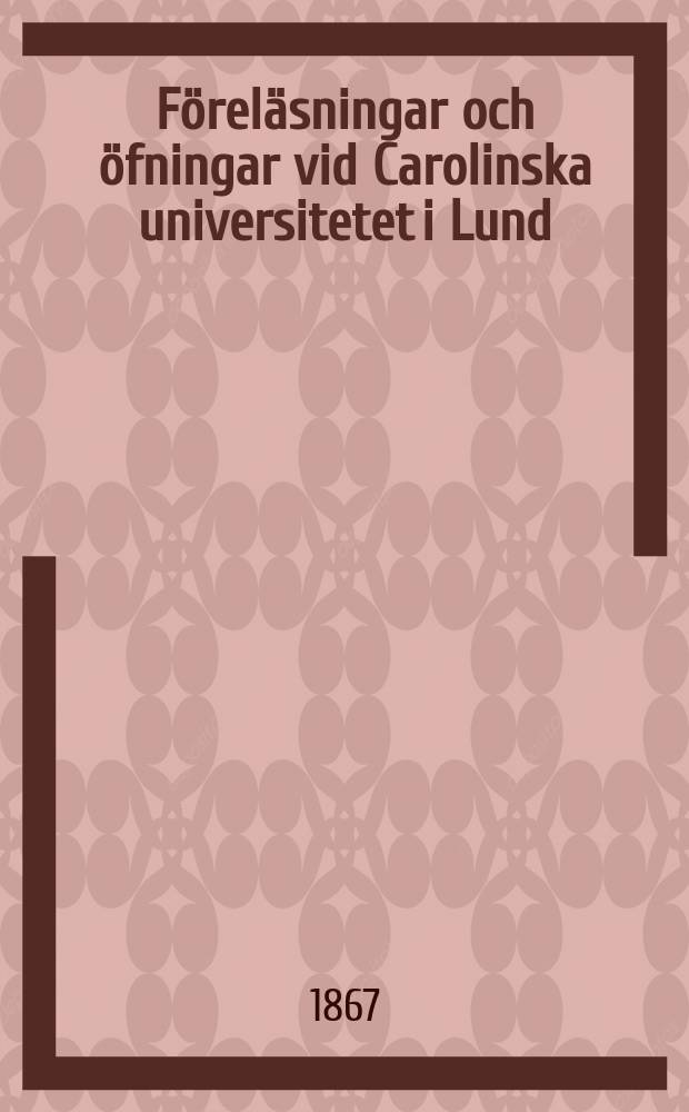 F&ouml;rel&auml;sningar och &ouml;fningar vid Carolinska universitetet i Lund