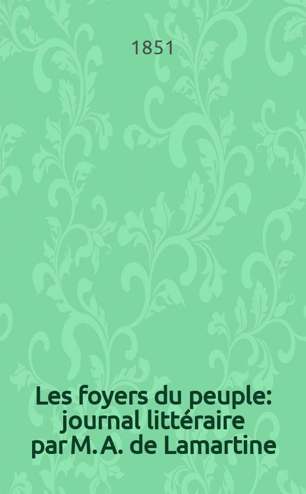 Les foyers du peuple : journal littéraire par M. A. de Lamartine