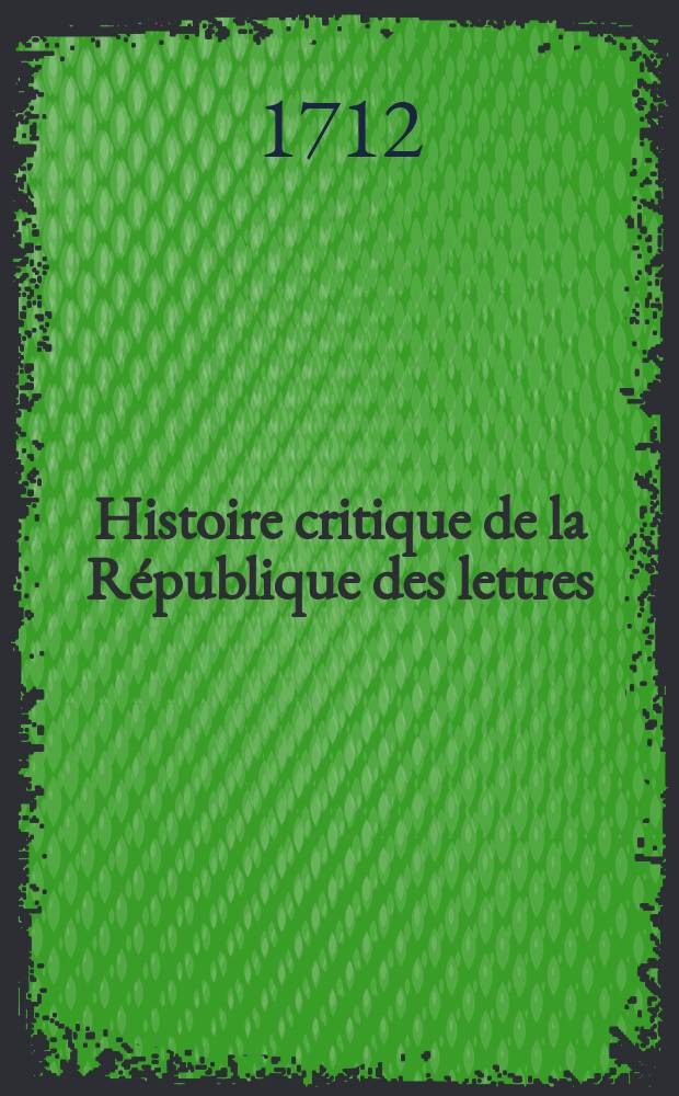 Histoire critique de la République des lettres