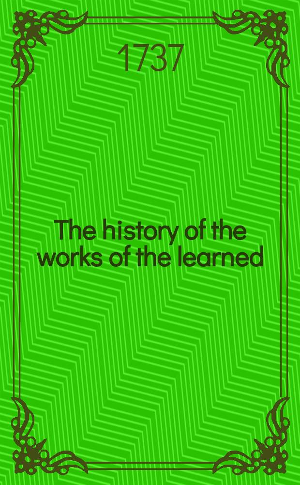The history of the works of the learned