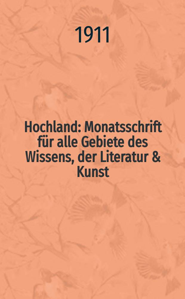 Hochland : Monatsschrift für alle Gebiete des Wissens, der Literatur & Kunst