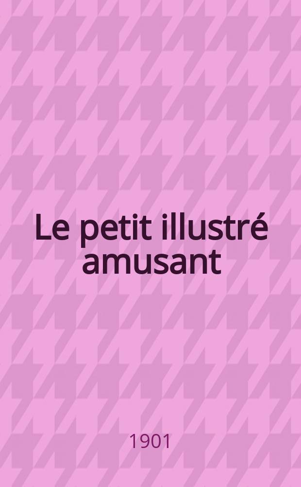 Le petit illustré amusant : journal humoristique illystré des recreations familiales