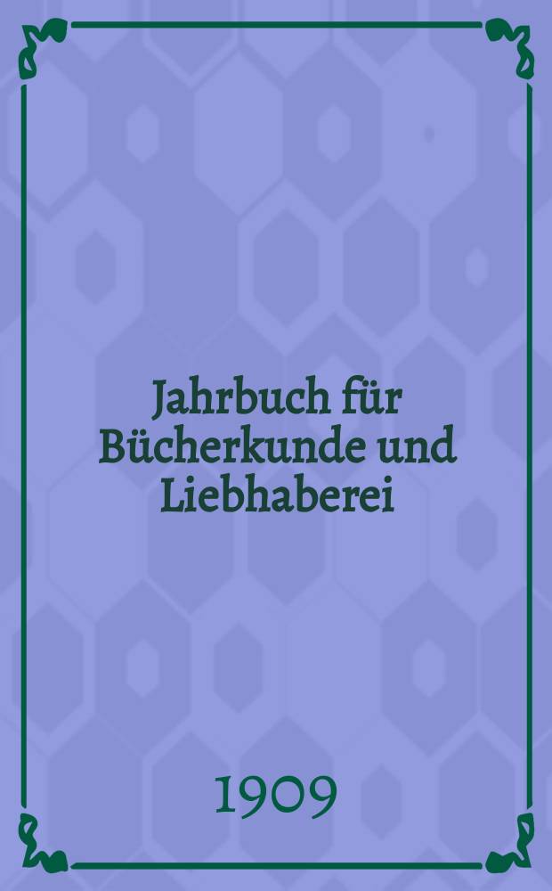Jahrbuch für Bücherkunde und Liebhaberei