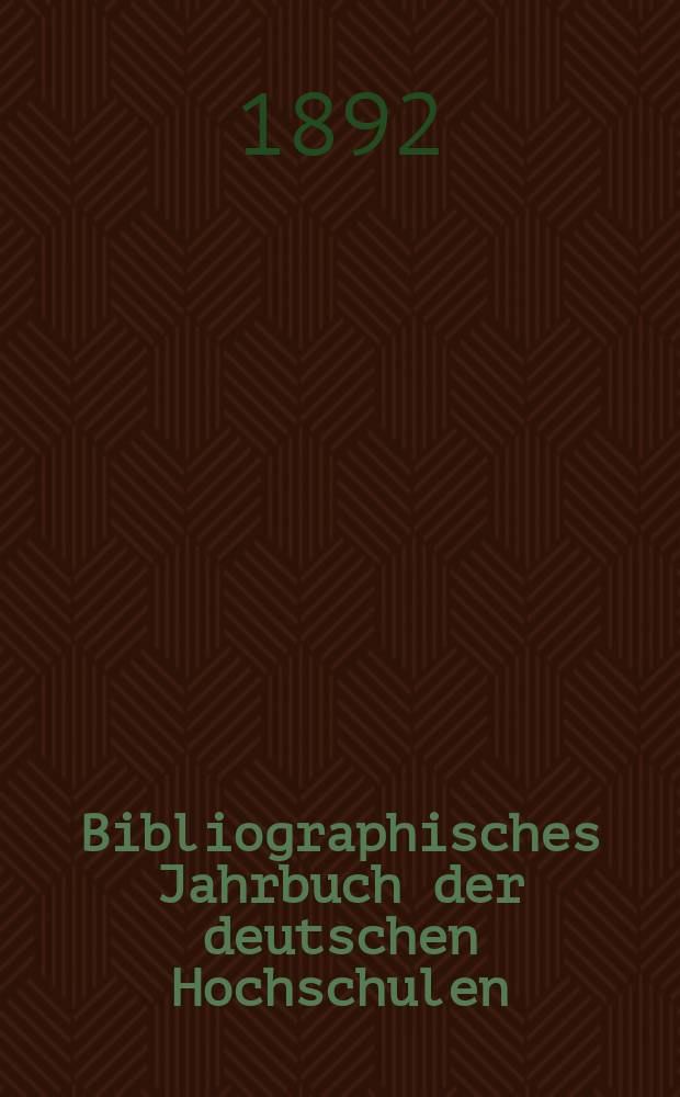 Bibliographisches Jahrbuch der deutschen Hochschulen