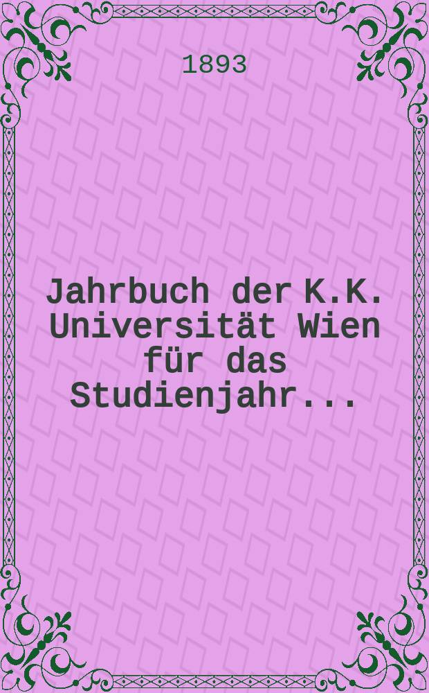 Jahrbuch der K.K. Universität Wien für das Studienjahr ...
