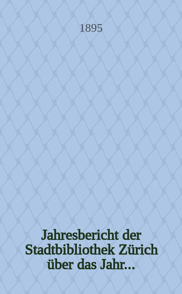 Jahresbericht der Stadtbibliothek Zürich über das Jahr ...