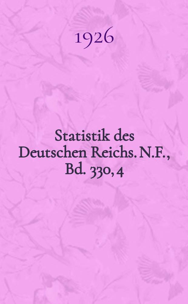 Statistik des Deutschen Reichs. [N.F.], Bd. 330, 4 : Nach Ländern, H. 4