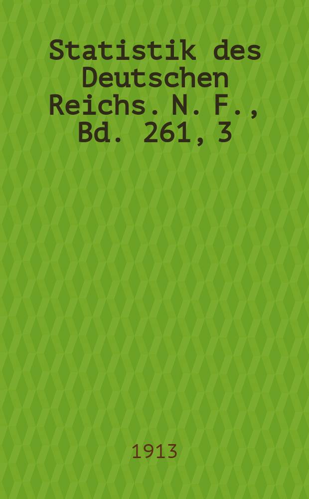 Statistik des Deutschen Reichs. [N. F.], Bd. 261, 3 : Der Verkehr mit den einzelnen Ländern im Jahre 1912