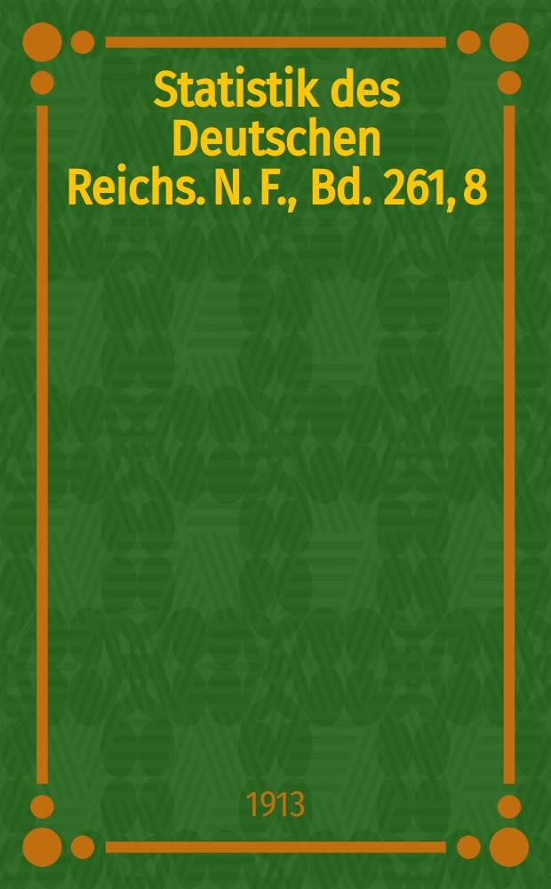 Statistik des Deutschen Reichs. [N. F.], Bd. 261, 8 : Der Verkehr mit den einzelnen Ländern im Jahre 1912