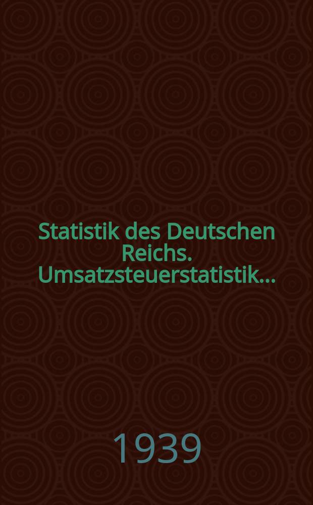 Statistik des Deutschen Reichs. Umsatzsteuerstatistik... = Выводы по административному округу. Налог с оборота