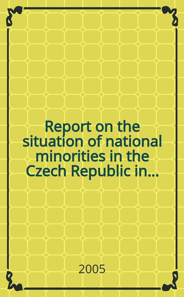Report on the situation of national minorities in the Czech Republic in ... = Доклад о ситуации с национальными меньшинствами в Чехии в ... году