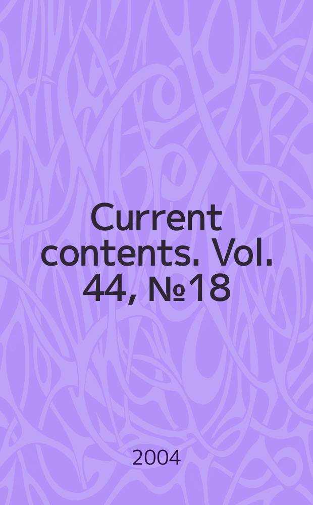 Current contents. Vol. 44, № 18