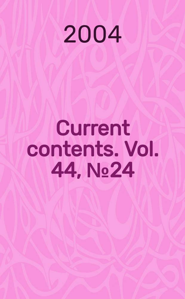 Current contents. Vol. 44, № 24