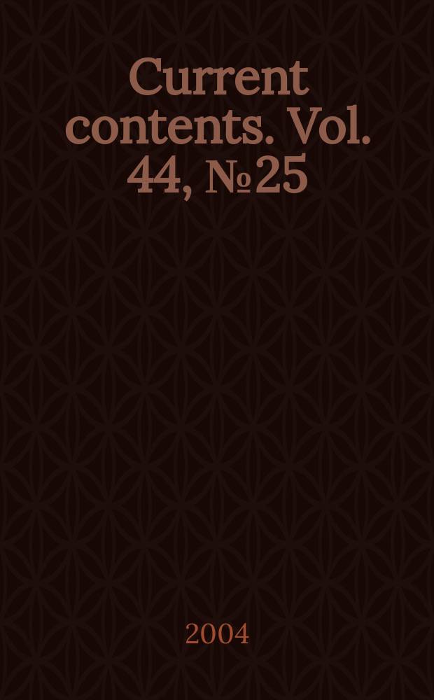 Current contents. Vol. 44, № 25