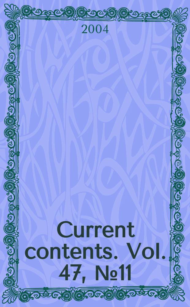 Current contents. Vol. 47, № 11