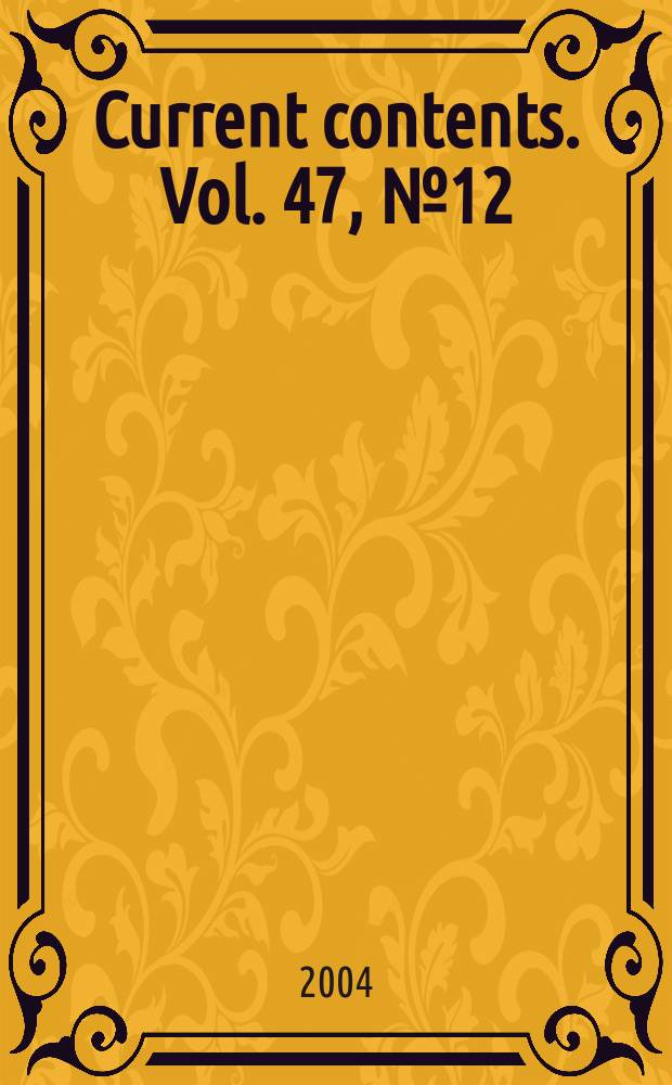 Current contents. Vol. 47, № 12