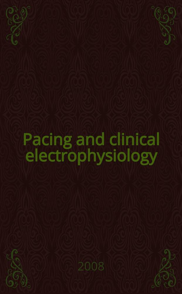 Pacing and clinical electrophysiology : PACE The offic. j. of the North Amer. soc. of pacing a. electrophysiology, the offic. j. of the Intern. cardiac pacing a. electrophysiology soc. Vol. 31, № 2