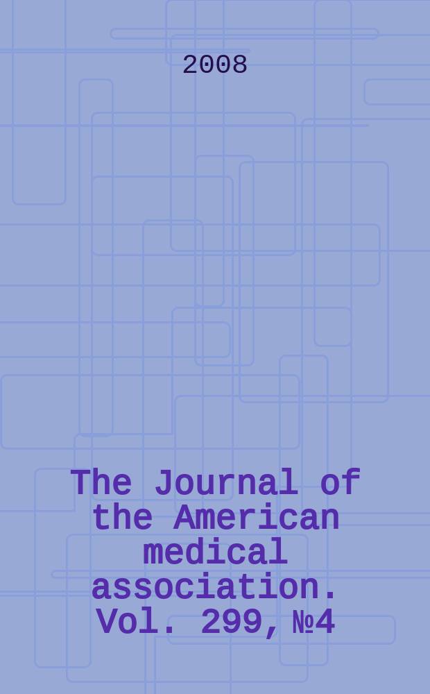 The Journal of the American medical association. Vol. 299, № 4