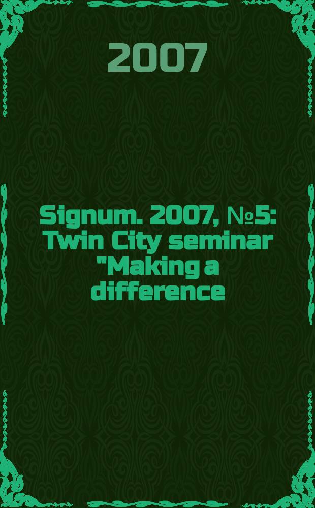 Signum. 2007, № 5 : Twin City seminar "Making a difference: moving towards library 2.0" held in Helsinki and Tallinn 7th - 10th May, 2007