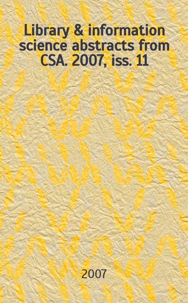 Library & information science abstracts from CSA. 2007, iss. 11