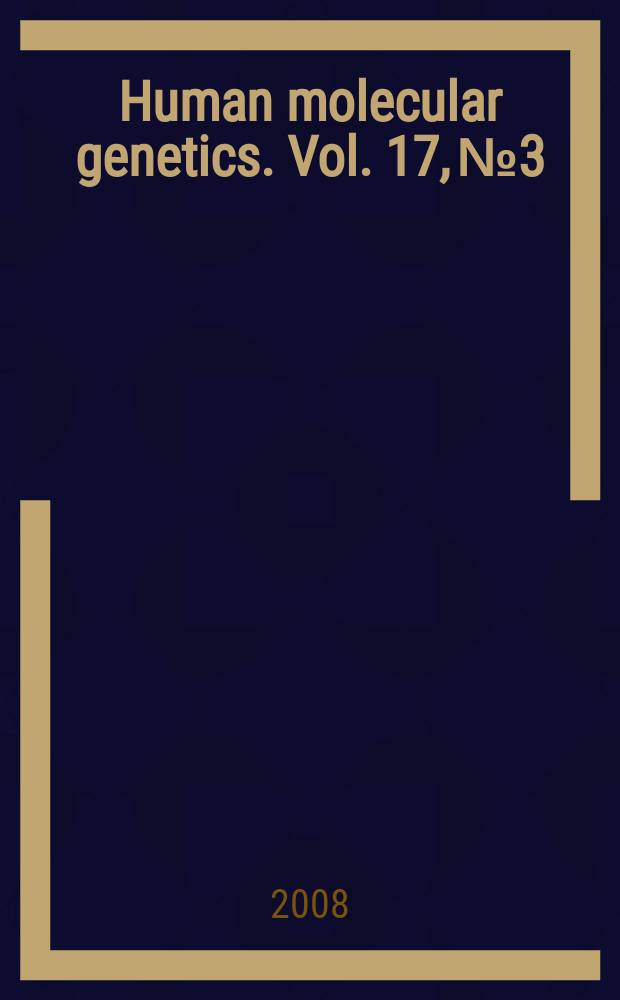 Human molecular genetics. Vol. 17, № 3