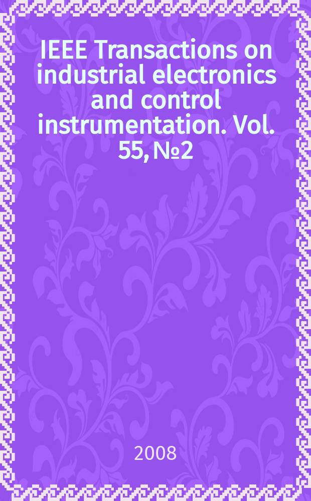 IEEE Transactions on industrial electronics and control instrumentation. Vol. 55, № 2