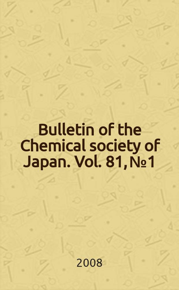 Bulletin of the Chemical society of Japan. Vol. 81, № 1